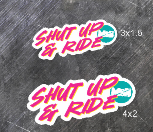 “Shut Up and Ride” - T Shirt and Stickers