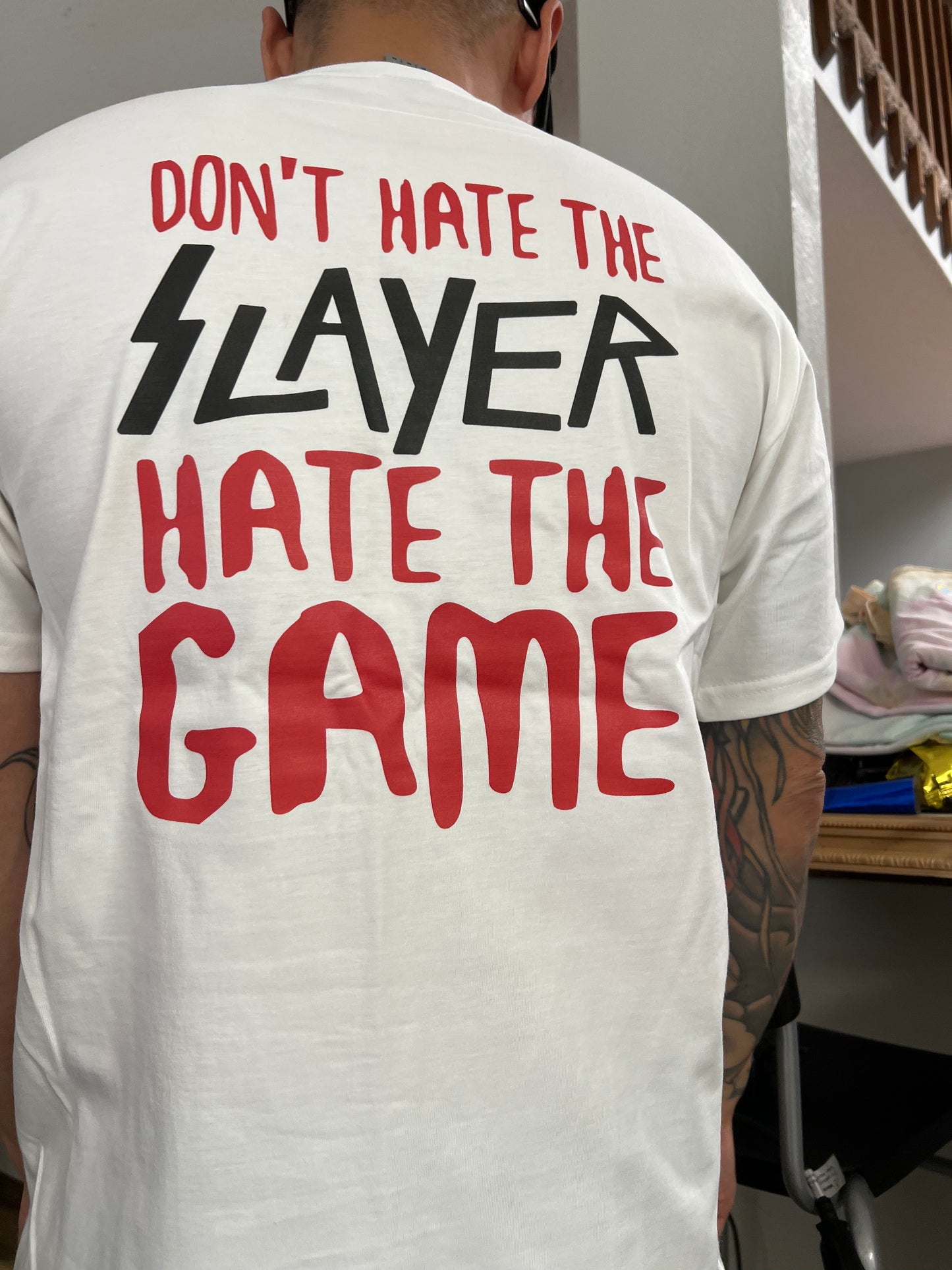 “Don’t Hate The Slayer” - T Shirt
